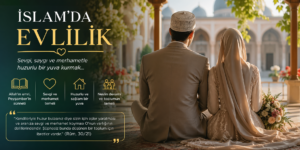 İslam’da Evlilik Nedir? Nasıl olmalıdır?